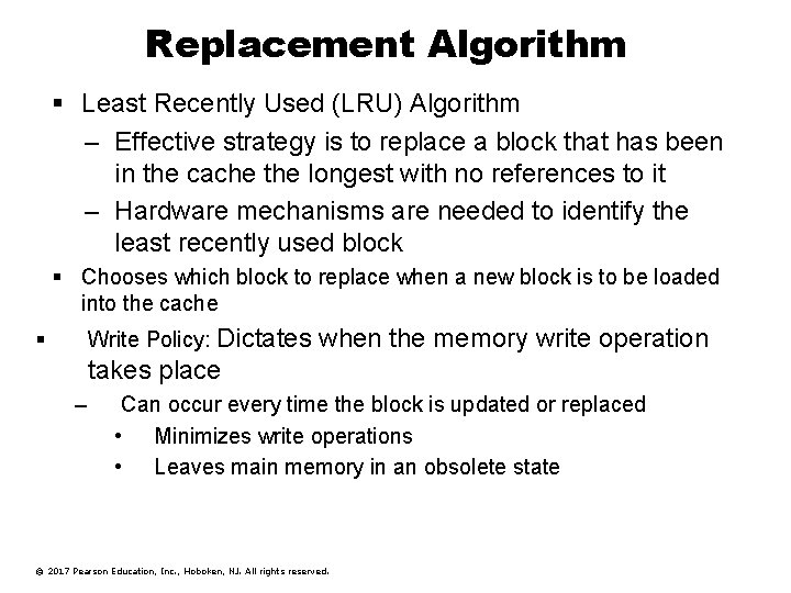 Replacement Algorithm § Least Recently Used (LRU) Algorithm – Effective strategy is to replace