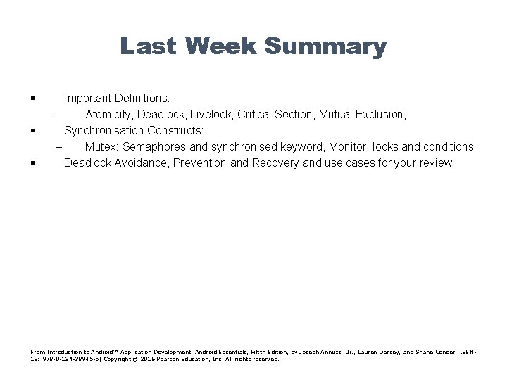 Last Week Summary § § § Important Definitions: – Atomicity, Deadlock, Livelock, Critical Section,