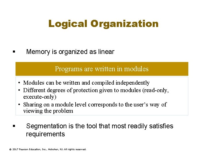 Logical Organization § Memory is organized as linear Programs are written in modules •