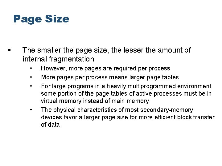 Page Size § The smaller the page size, the lesser the amount of internal