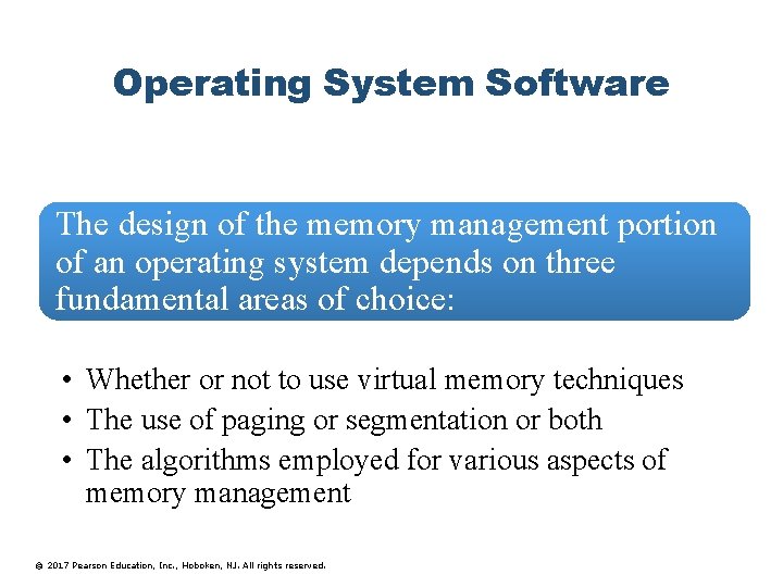 Operating System Software The design of the memory management portion of an operating system