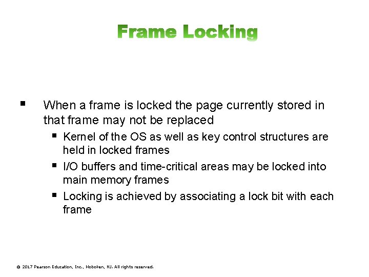 § When a frame is locked the page currently stored in that frame may