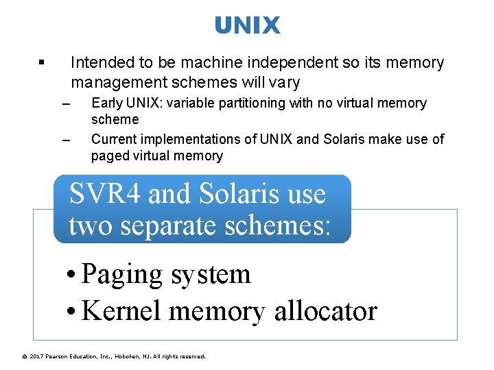 UNIX § Intended to be machine independent so its memory management schemes will vary