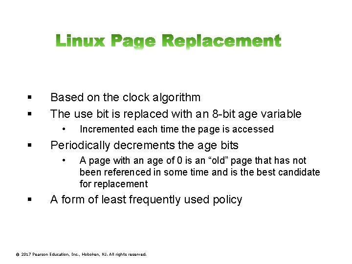 § § Based on the clock algorithm The use bit is replaced with an