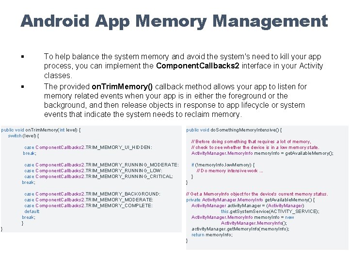 Android App Memory Management § § To help balance the system memory and avoid