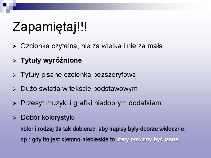 Zapamiętaj!!! Ø Czcionka czytelna, nie za wielka i nie za mała Ø Tytuły wyróżnione