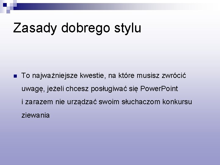 Zasady dobrego stylu n To najważniejsze kwestie, na które musisz zwrócić uwagę, jeżeli chcesz