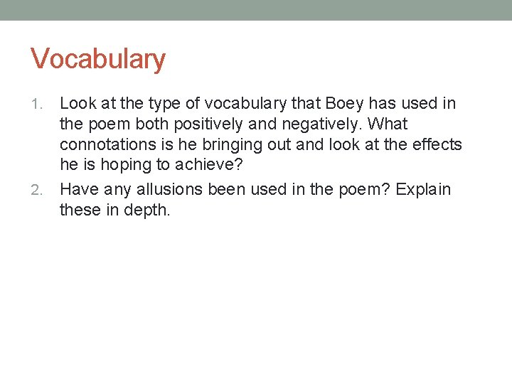 Vocabulary Look at the type of vocabulary that Boey has used in the poem