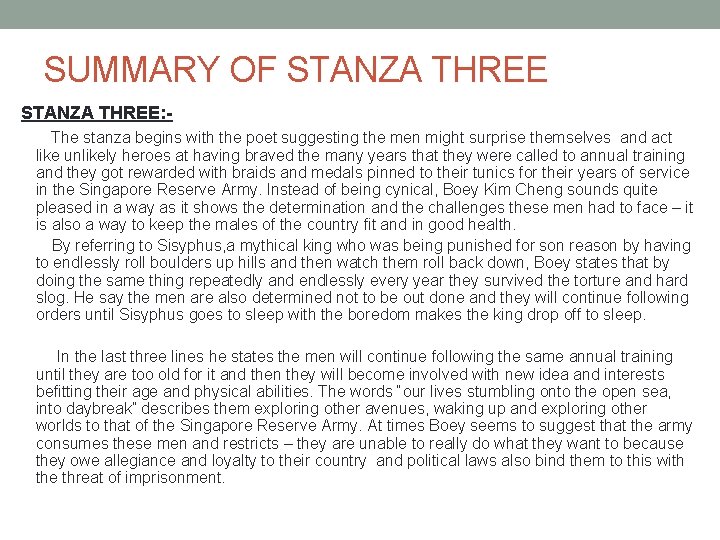 SUMMARY OF STANZA THREE: The stanza begins with the poet suggesting the men might