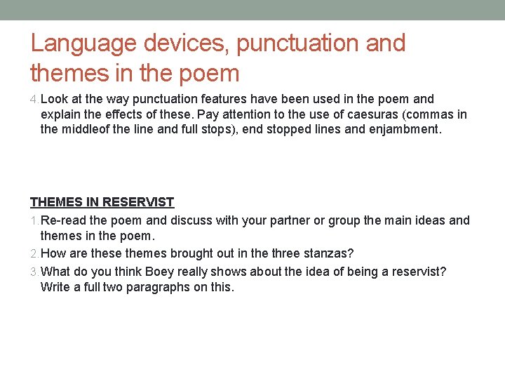 Language devices, punctuation and themes in the poem 4. Look at the way punctuation