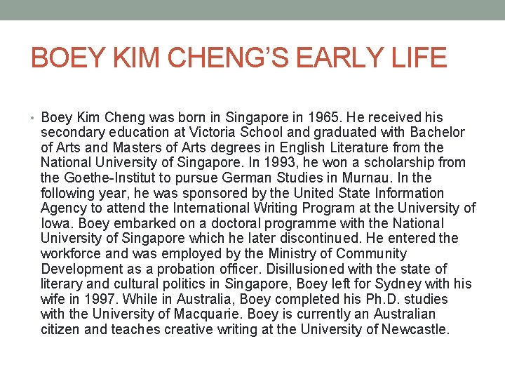 BOEY KIM CHENG’S EARLY LIFE • Boey Kim Cheng was born in Singapore in