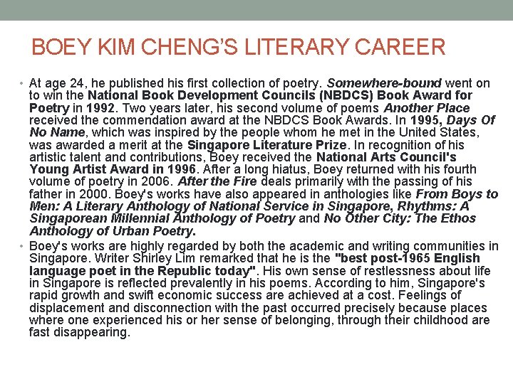 BOEY KIM CHENG’S LITERARY CAREER • At age 24, he published his first collection