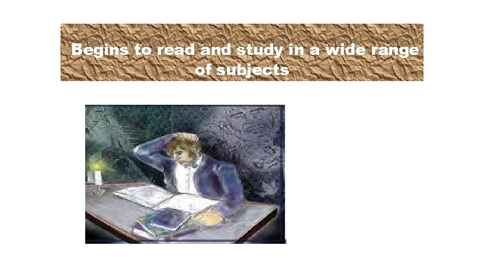  Begins to read and study in a wide range of subjects 