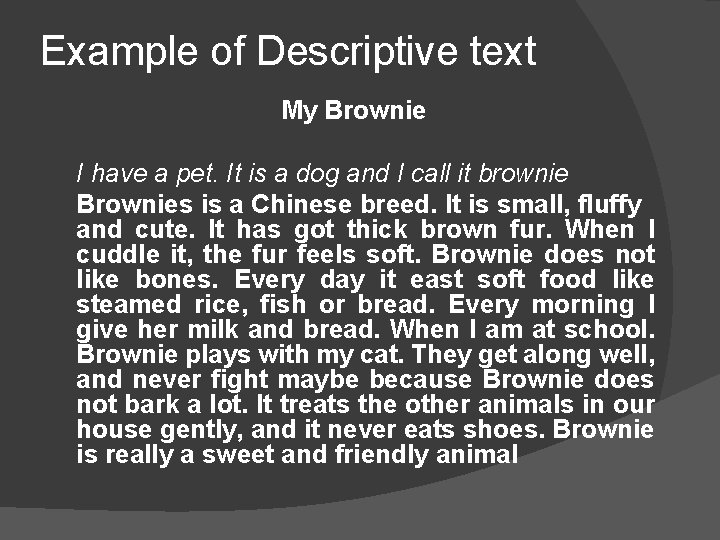 Example of Descriptive text My Brownie I have a pet. It is a dog