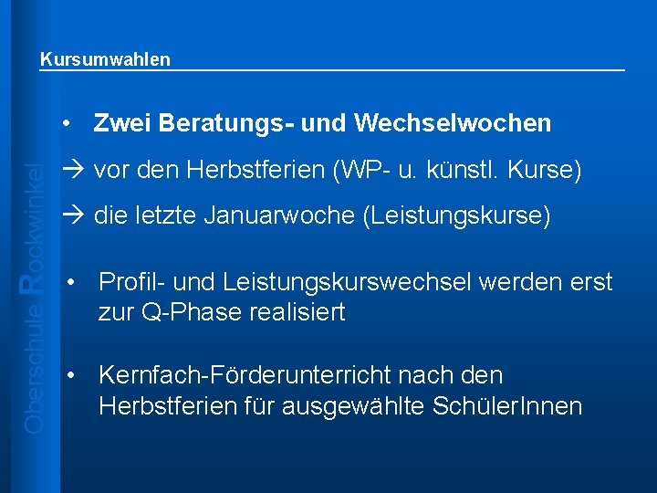 Kursumwahlen Oberschule Rockwinkel • Zwei Beratungs- und Wechselwochen à vor den Herbstferien (WP- u.