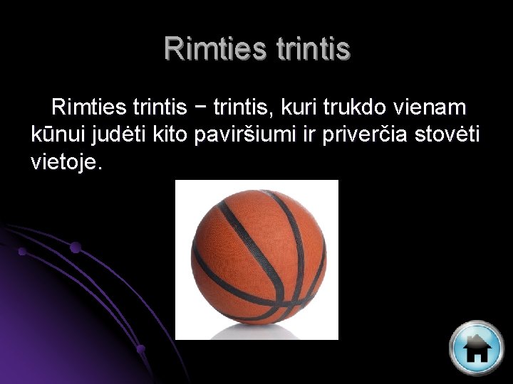 Rimties trintis − trintis, kuri trukdo vienam kūnui judėti kito paviršiumi ir priverčia stovėti