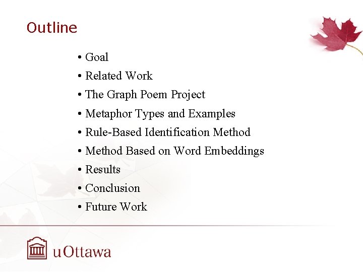 Outline • Goal • Related Work • The Graph Poem Project • Metaphor Types