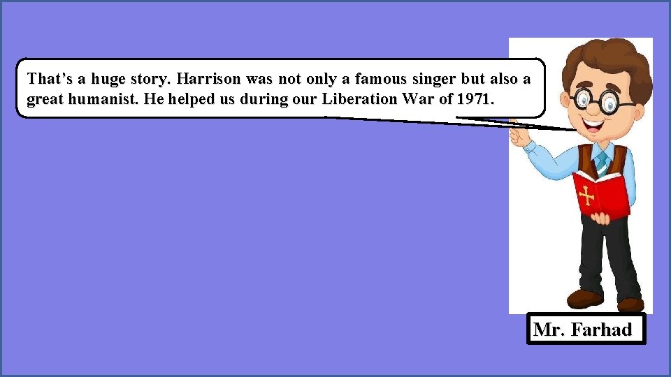 That’s a huge story. Harrison was not only a famous singer but also a