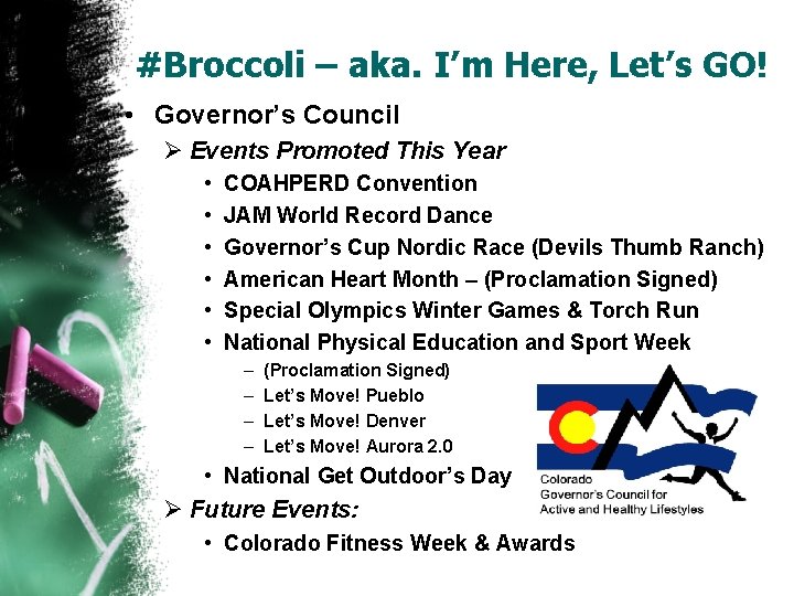 #Broccoli – aka. I’m Here, Let’s GO! • Governor’s Council Ø Events Promoted This