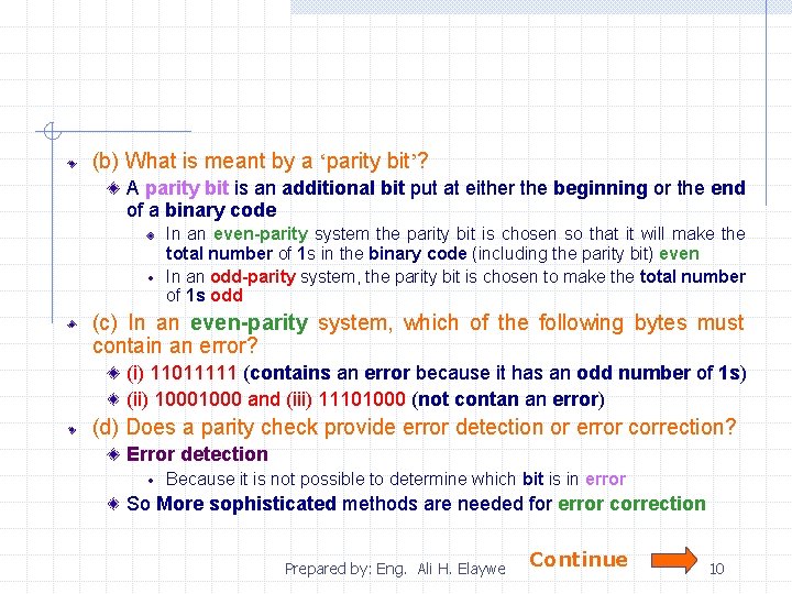 (b) What is meant by a ‘parity bit’? A parity bit is an additional