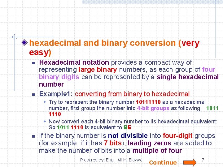 hexadecimal and binary conversion (very easy) n n Hexadecimal notation provides a compact way