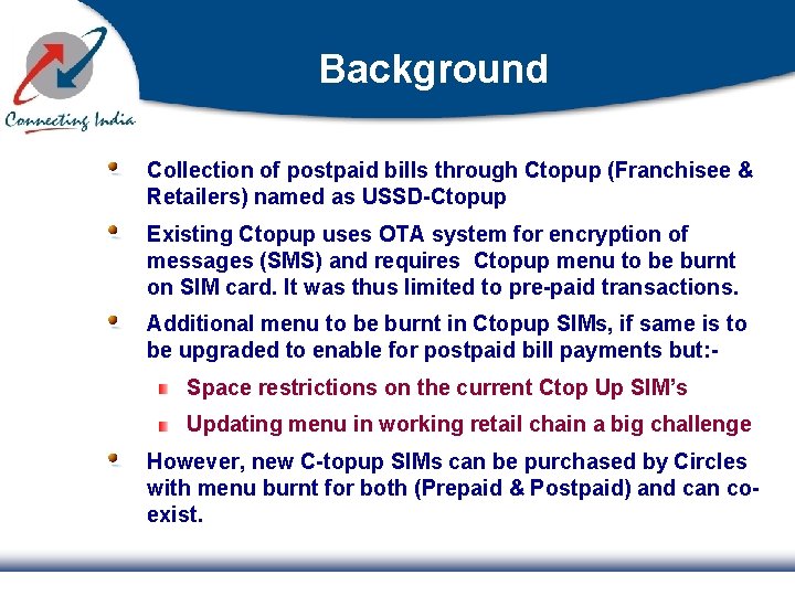 Background Collection of postpaid bills through Ctopup (Franchisee & Retailers) named as USSD-Ctopup Existing