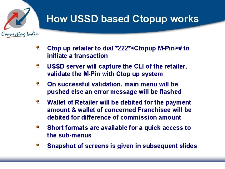 How USSD based Ctopup works Ctop up retailer to dial *222*<Ctopup M-Pin># to initiate