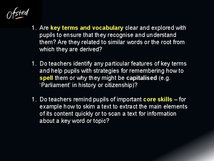 1. Are key terms and vocabulary clear and explored with pupils to ensure that