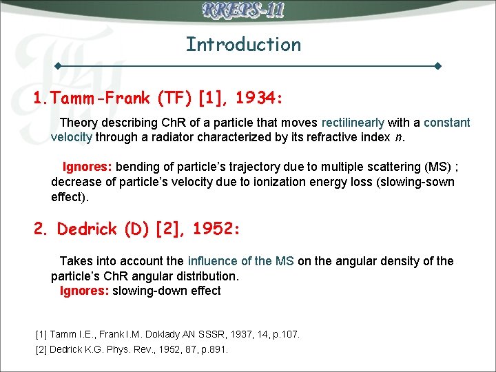 Introduction 1. Tamm-Frank (TF) [1], 1934: Theory describing Ch. R of a particle that