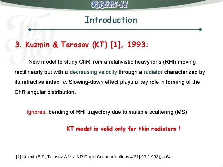 Introduction 3. Kuzmin & Tarasov (KT) [1], 1993: New model to study Ch. R