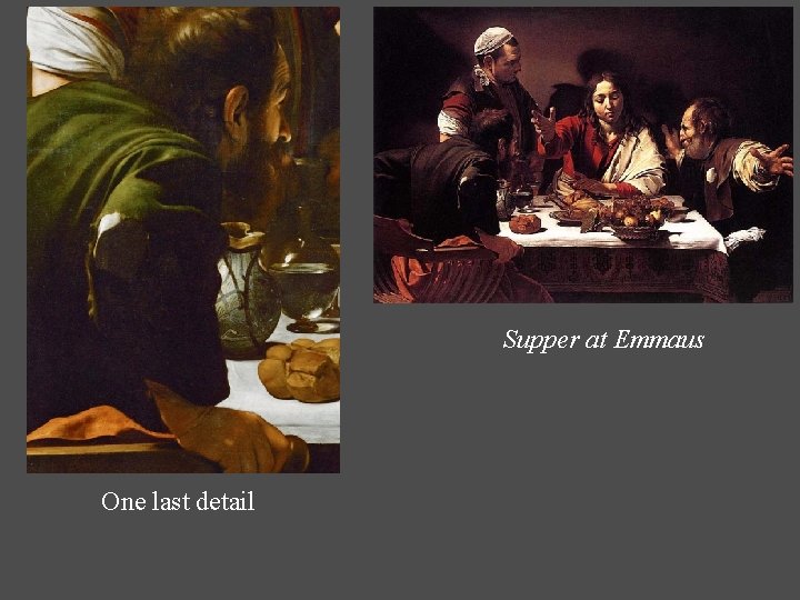 Supper at Emmaus One last detail 