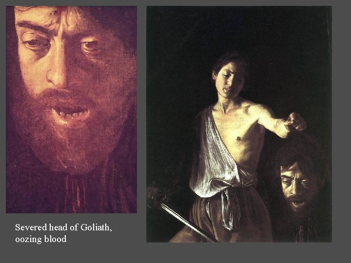 Severed head of Goliath, oozing blood 