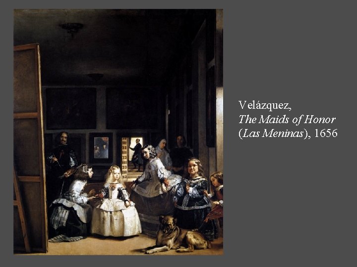 Velázquez, The Maids of Honor (Las Meninas), 1656 