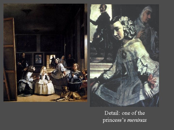 Detail: one of the princess’s meninas 