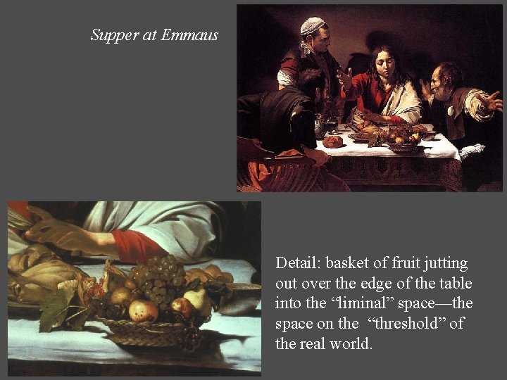 Supper at Emmaus Detail: basket of fruit jutting out over the edge of the