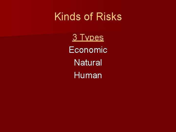 Kinds of Risks 3 Types Economic Natural Human 