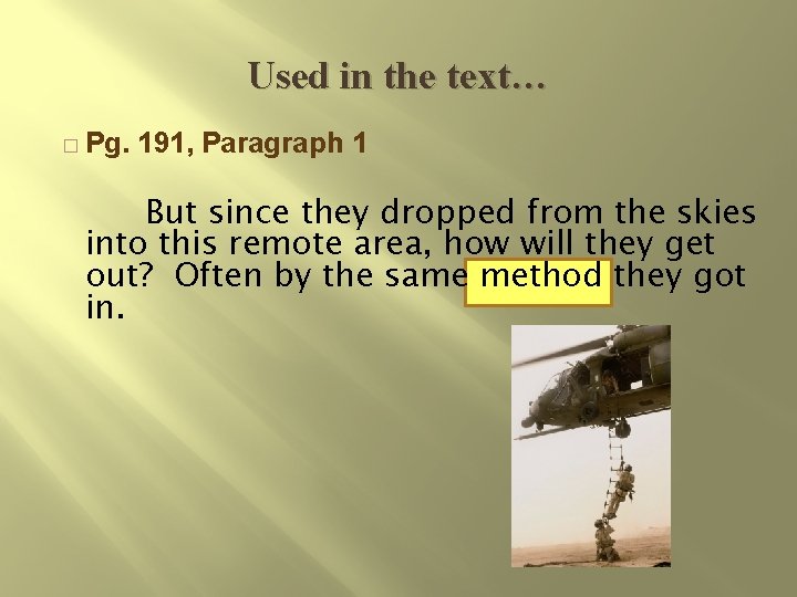 Used in the text… � Pg. 191, Paragraph 1 But since they dropped from