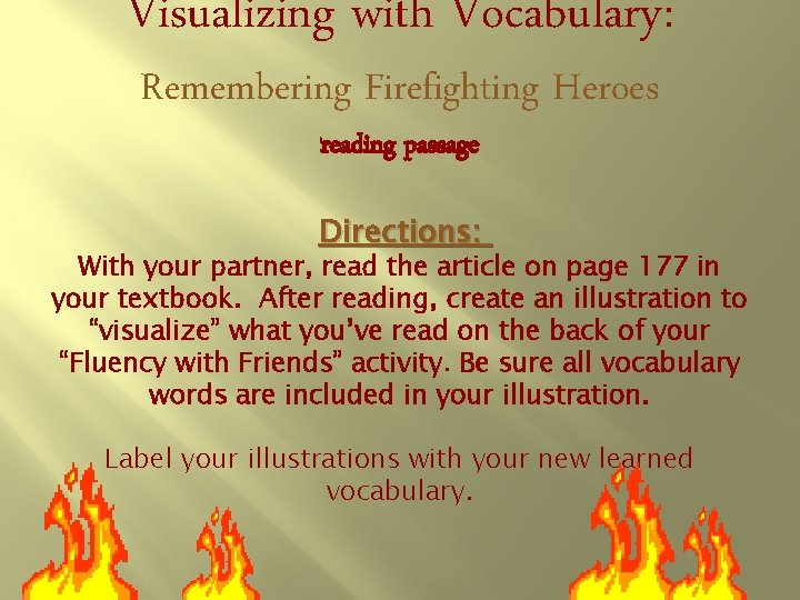 Visualizing with Vocabulary: Remembering Firefighting Heroes reading passage Directions: With your partner, read the