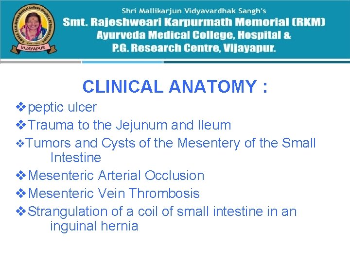 CLINICAL ANATOMY : vpeptic ulcer v. Trauma to the Jejunum and Ileum v. Tumors