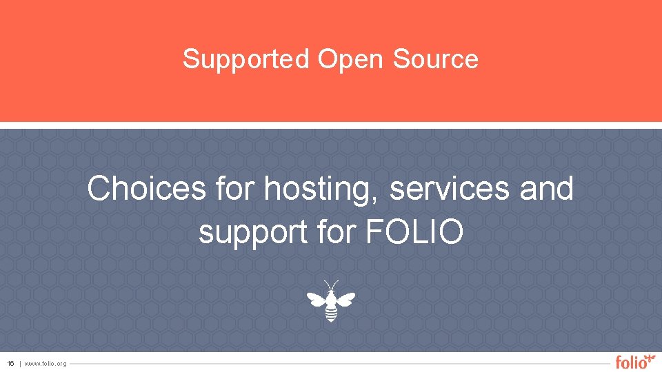 Supported Open Source Choices for hosting, services and support for FOLIO 16 | www.