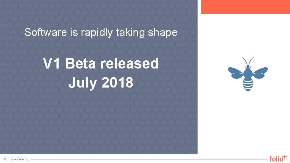 Software is rapidly taking shape V 1 Beta released July 2018 18 | www.