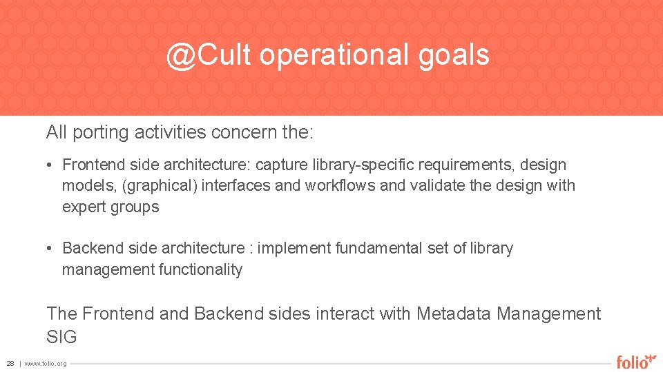 @Cult operational goals All porting activities concern the: • Frontend side architecture: capture library-specific
