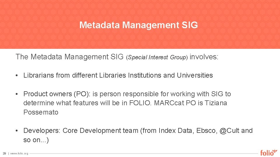 Metadata Management SIG The Metadata Management SIG (Special Interest Group) involves: • Librarians from
