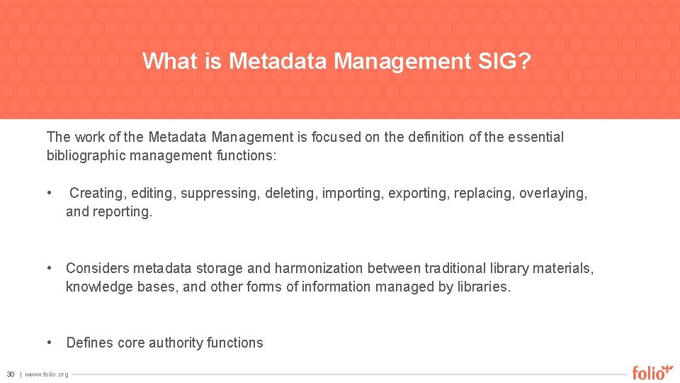 What is Metadata Management SIG? The work of the Metadata Management is focused on