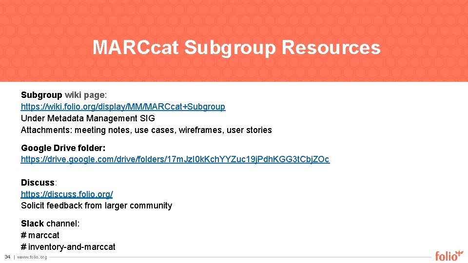 MARCcat Subgroup Resources Subgroup wiki page: https: //wiki. folio. org/display/MM/MARCcat+Subgroup Under Metadata Management SIG