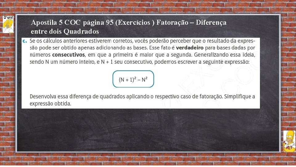 Apostila 5 COC página 95 (Exercícios ) Fatoração – Diferença entre dois Quadrados 