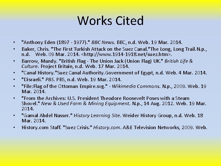 Works Cited • • • "Anthony Eden (1897 - 1977). " BBC News. BBC,