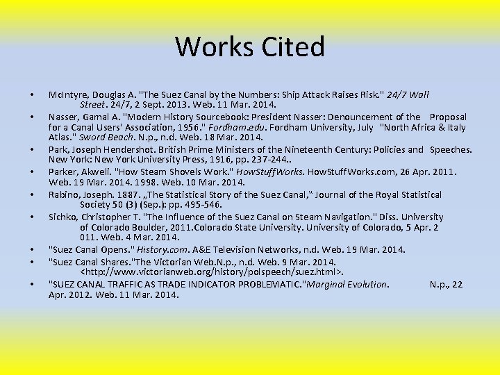 Works Cited • • • Mc. Intyre, Douglas A. "The Suez Canal by the