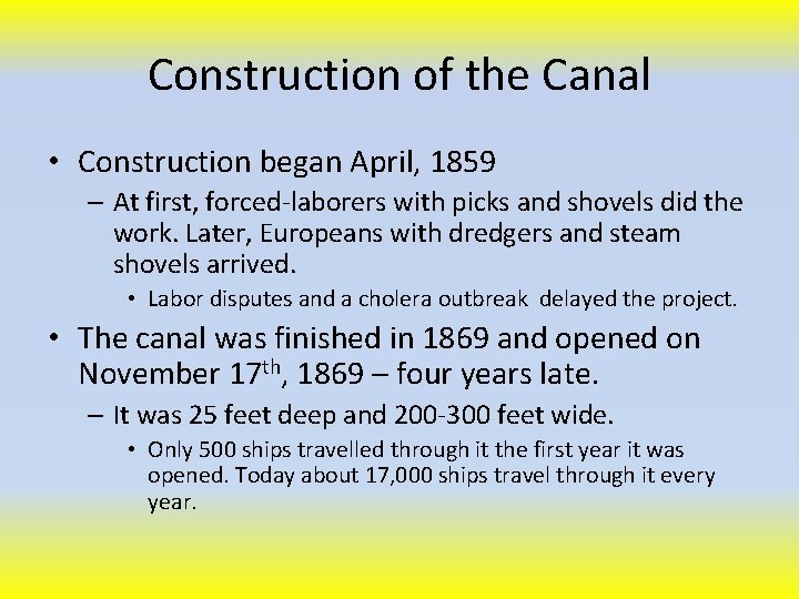 Construction of the Canal • Construction began April, 1859 – At first, forced-laborers with