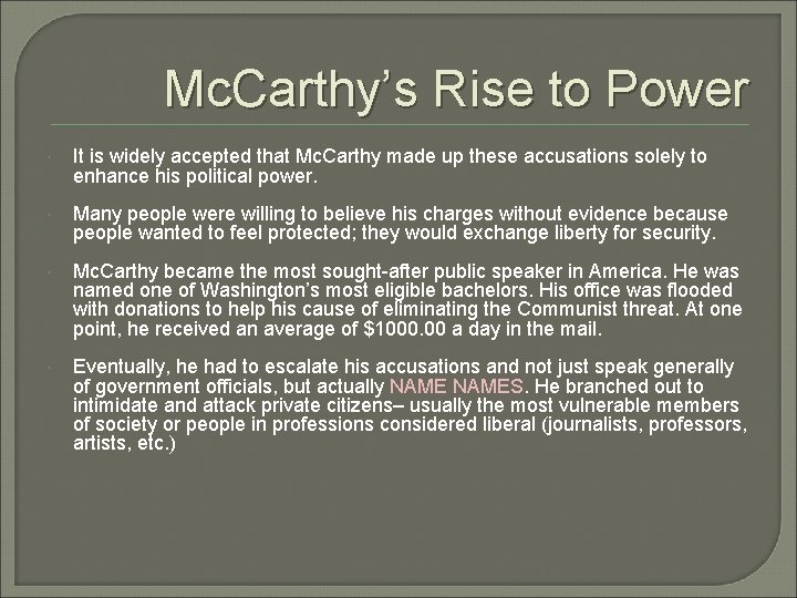 Mc. Carthy’s Rise to Power It is widely accepted that Mc. Carthy made up